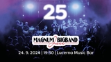 Magnum Jazz Bigband slaví 25 let - Lucerna Music Bar