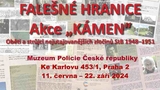 Výstava Falešné hranice - akce Kámen v Muzeu Policie ČR