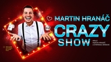 Martin Hranáč Crazy Show v Kázetku