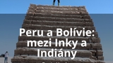 Peru a Bolívie: mezi Inky a Indiány - Expediční klubovna