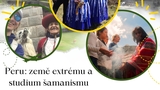 Peru – extrémy a studium šamanismu v CrossCafe