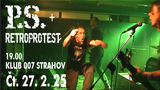 Klub 007 Strahov - P.S. (cz), RETROPROTEST (cz) - Hard Core Punk