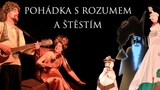 Pohádka s Rozumem a Štěstím - Divadlo Apropo