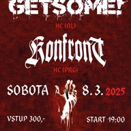 Klub 007 Strahov - GET SOME (nl), KONFRONT (cz) - Hard Core