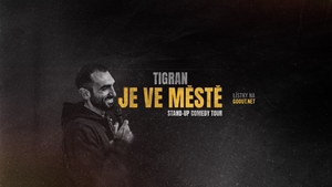 Tigran je zase ve městě (repríza) v Praze