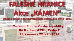 Výstava Falešné hranice - akce Kámen v Muzeu Policie ČR