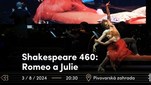 Shakespeare 460: Romeo a Julie - Pivovarská zahrada