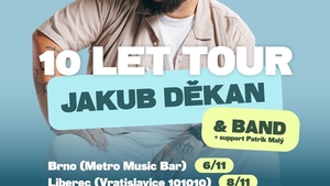 Jakub Děkan - 10 let TOUR - Liberec