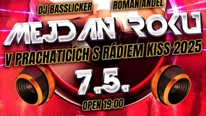 MEJDAN ROKU  v Prachaticích s moderátory Rádia Kiss 2025