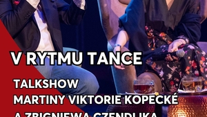 V rytmu tance – talkshow Martiny Viktorie Kopecké a Zbigniewa Czendlika v Choteboři