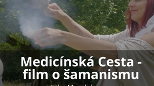 Medicínská Cesta - film o šamanismu v Expediční klubovně