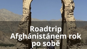 Roadtrip Afghánistánem rok po sobě v Expediční knihovně