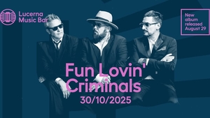 Fun Lovin’ Criminals - Lucerna Music Bar