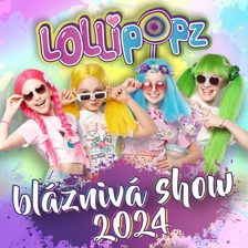 Lollipopz: Bláznivá show 2024 - Ostrava
