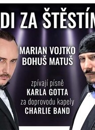 Jdi za štěstím - Marian Vojtko a Bohuš Matuš - Hradec Králové