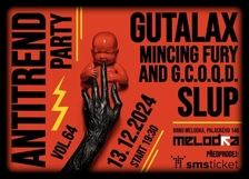 Gutalax, Mincing Fury, Slup - Brno