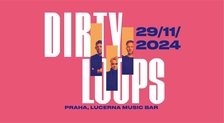 Dirty Loops - Lucerna Music Bar