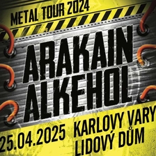 Arakain & Alkehol: Metal tour 2024 - Karlovy Vary