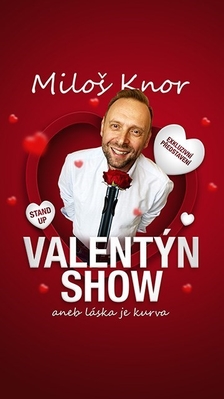 Valentýn Stand-up SHOW od Miloše Knora