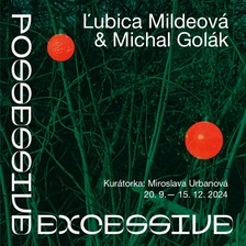 Výstava Possessive Excessive - Pragovka Gallery