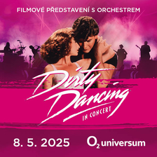 Dirty Dancing Live in concert poprvé v Česku - O2 universum