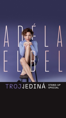 Adéla Elbel - Trojjediná - premiéra Brno