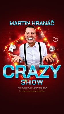 Martin Hranáč - CRAZY SHOW - Kolín