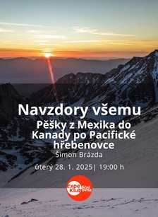 Navzdory všemu – Pěšky z Mexika do Kanady v Expediční klubovně