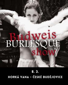 Budweis Burlesque Show - Horká Vana