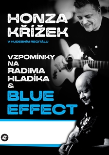 Honza Křížek: Vzpomínky na Radima Hladíka a Blue Effect - Tyjátr