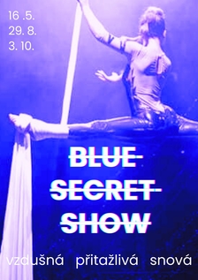 Blue Secret Show: vzdušna, přitažlivá, snová - premiéra v Brně