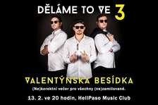 Děláme to ve třech - Valentýnská besídka v Hellpasu