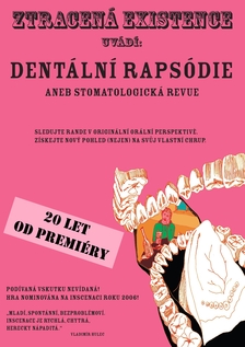 Dentální rapsódie 20 let od premiéry - Divadlo Bez Hranic