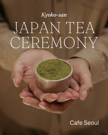 Japan Tea Ceremony - Cafe Seoul