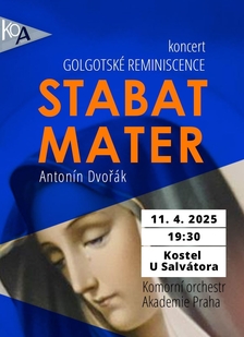 Stabat Mater - A. Dvořák - Golgotské reminiscence